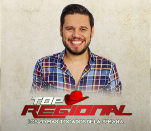 Top Regional, las 20 más tocadas de la semana